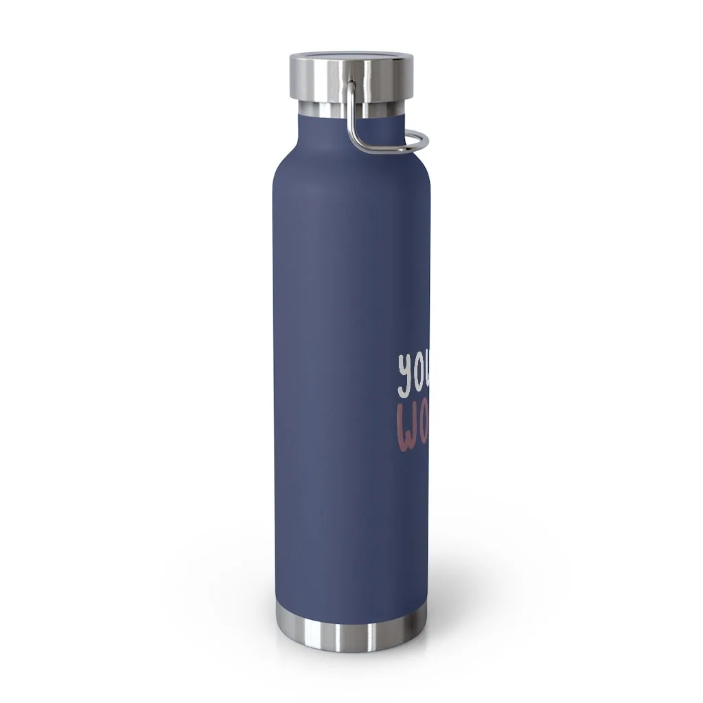 Affirmation Feminist pro choice Copper Vacuum insulated bottle 22oz -  You're worthy (white)