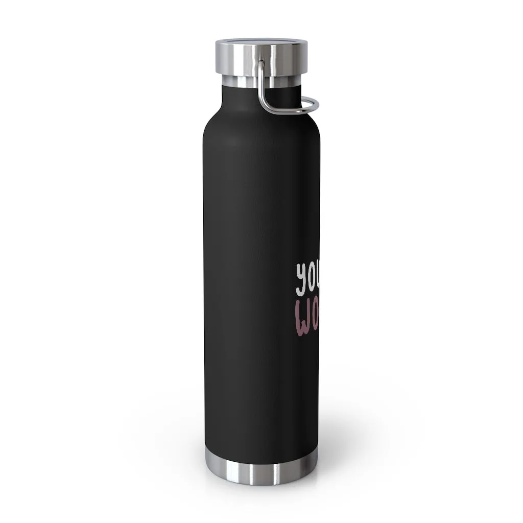 Affirmation Feminist pro choice Copper Vacuum insulated bottle 22oz -  You're worthy (white)