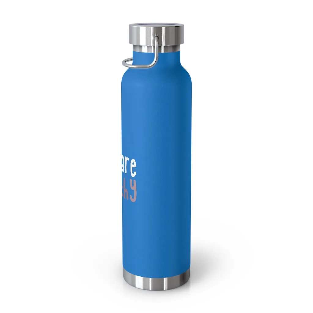 Affirmation Feminist pro choice Copper Vacuum insulated bottle 22oz -  You're worthy (white)