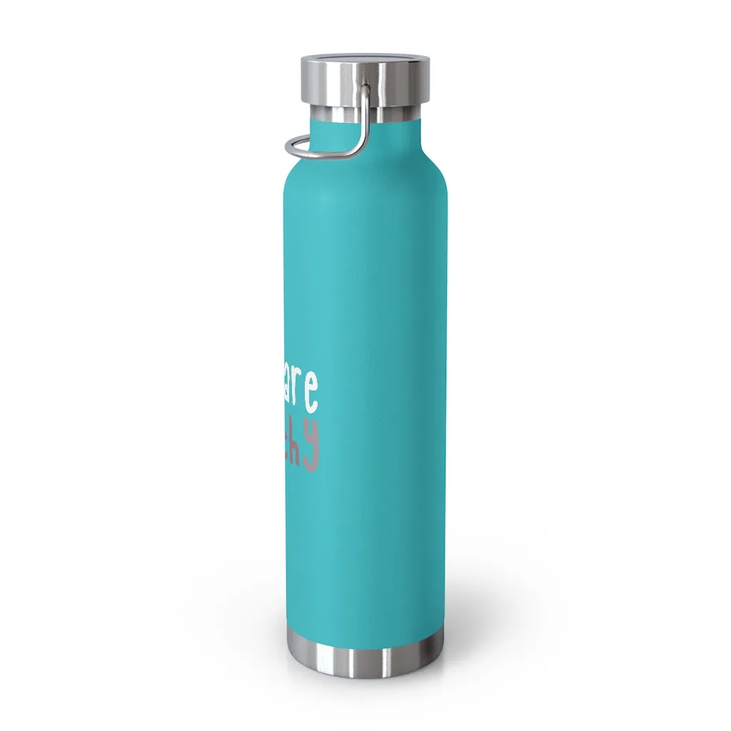 Affirmation Feminist pro choice Copper Vacuum insulated bottle 22oz -  You're worthy (white)