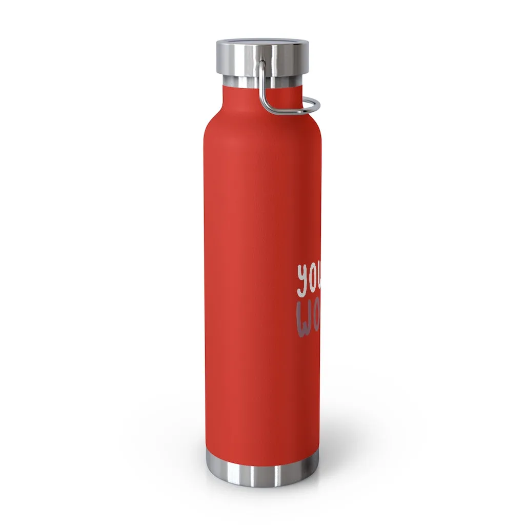 Affirmation Feminist pro choice Copper Vacuum insulated bottle 22oz -  You're worthy (white)