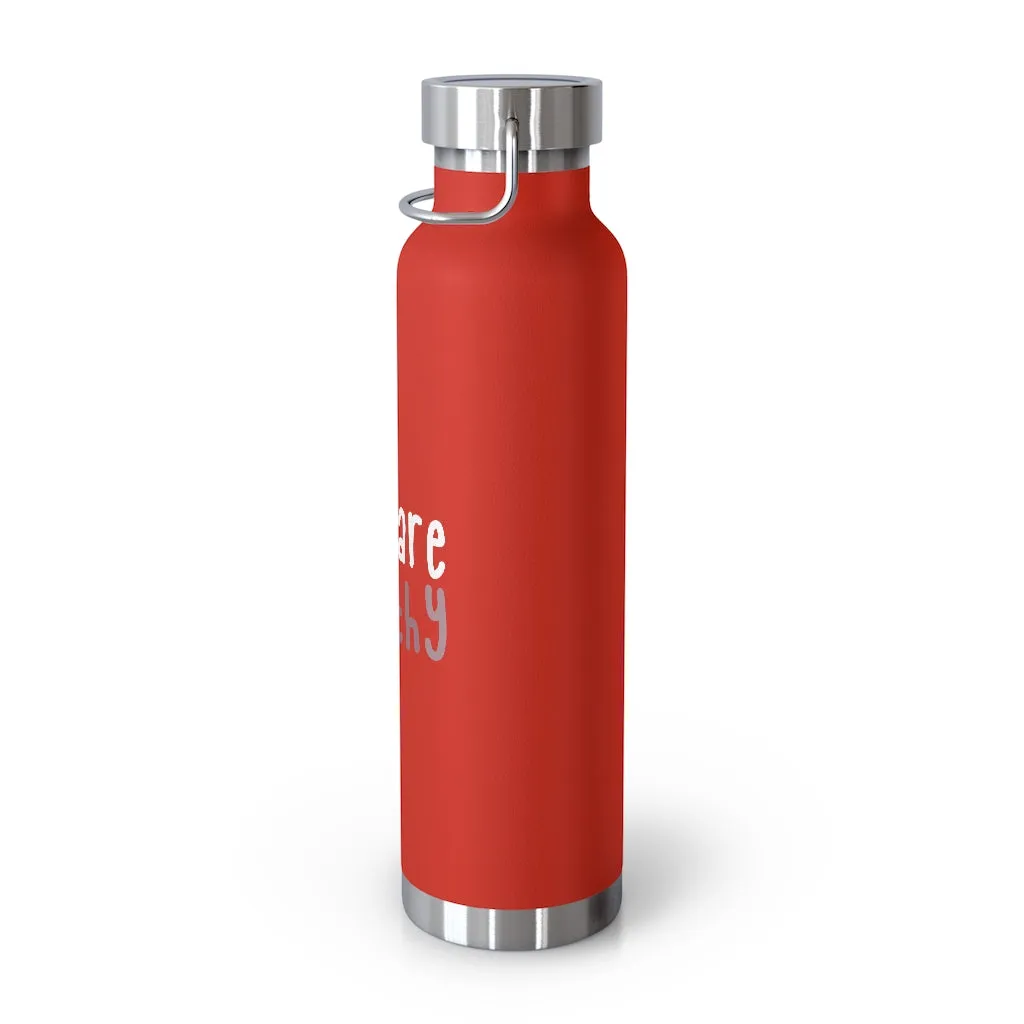 Affirmation Feminist pro choice Copper Vacuum insulated bottle 22oz -  You're worthy (white)