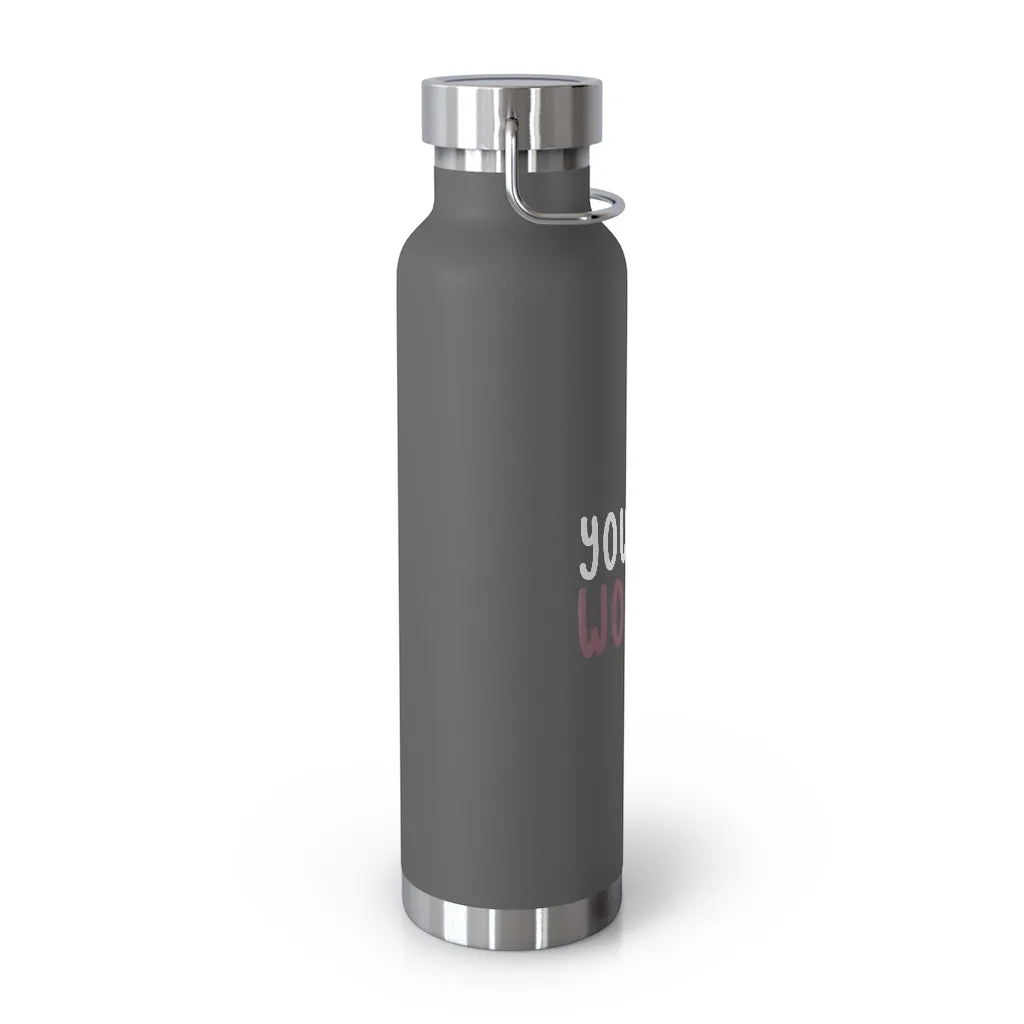 Affirmation Feminist pro choice Copper Vacuum insulated bottle 22oz -  You're worthy (white)